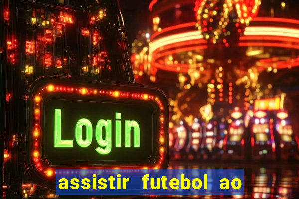 assistir futebol ao vivo sem virus